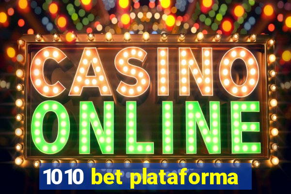 1010 bet plataforma